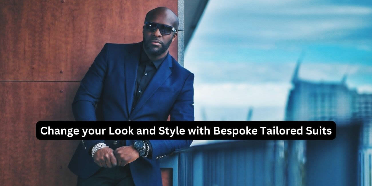 Change Your Look And Style With Bespoke Tailored Suits Andre Emilio