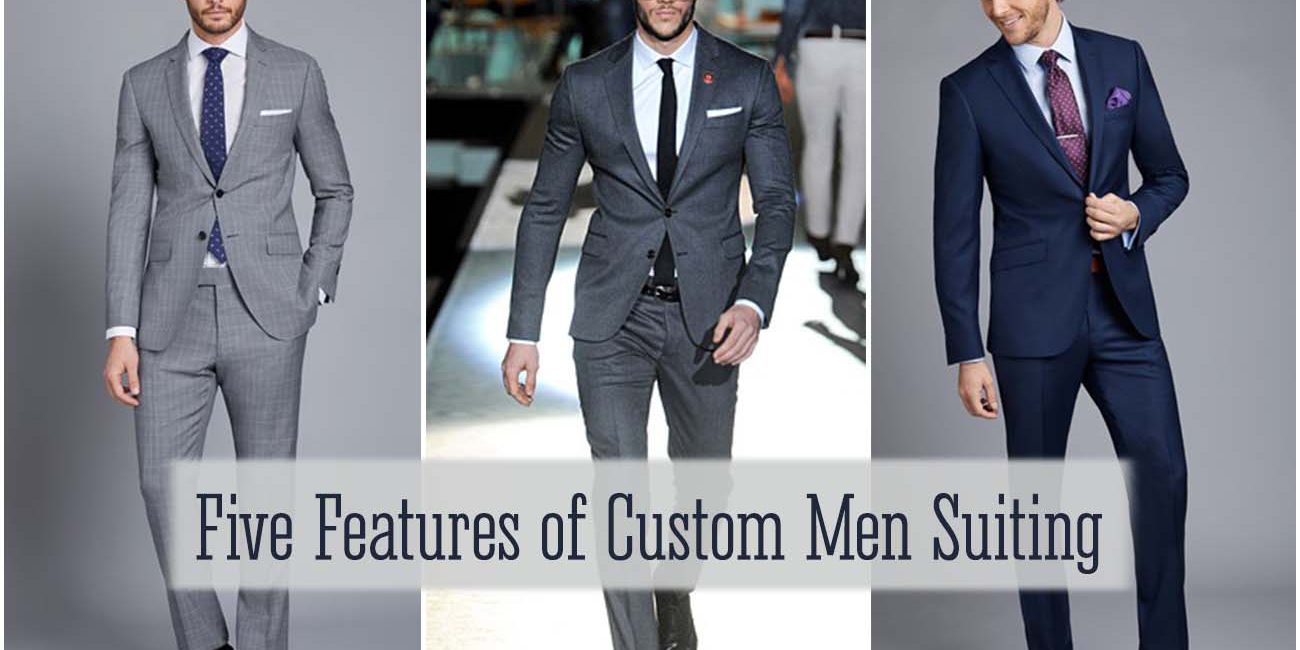 Five Features of Custom Men Suiting That Make Everyone Love It