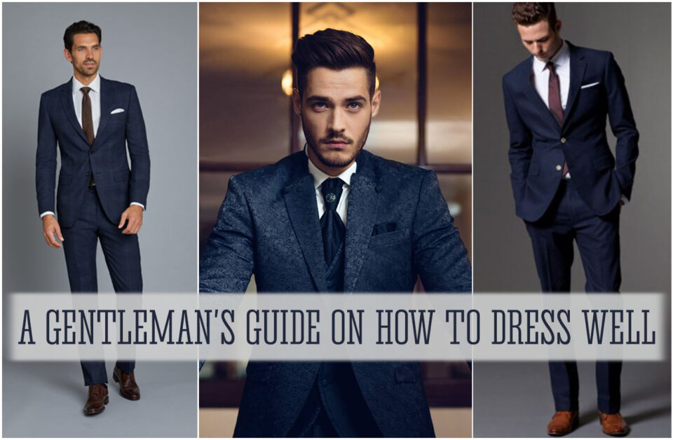 A Gentleman's Guide on How to Dress Well